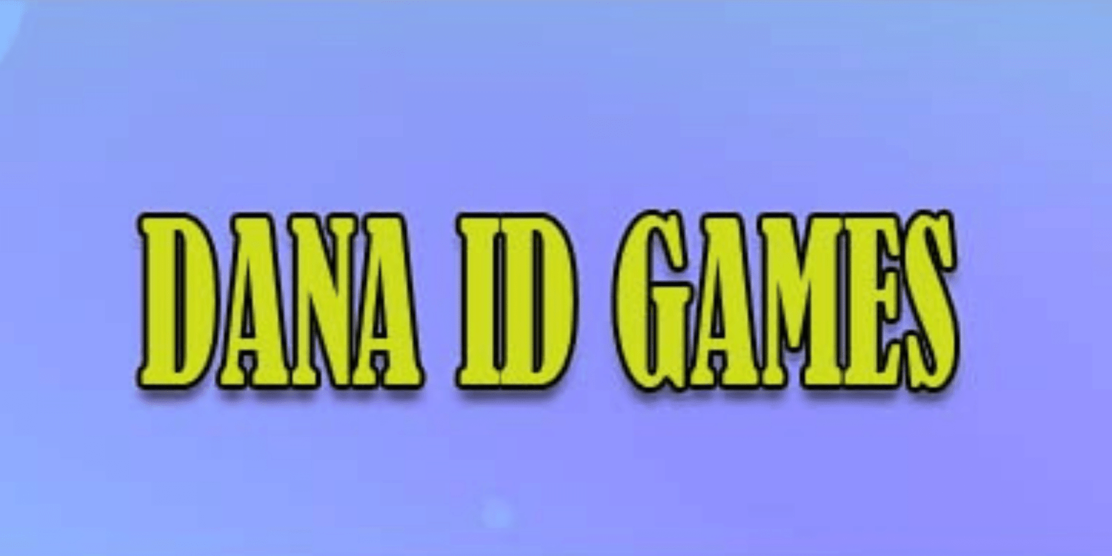 Dana Id/game Dana Id/game