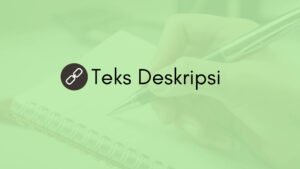 Contoh Teks Deskripsi